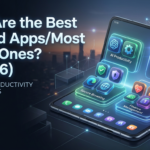 What Are the Best Android Apps/Most Useful Ones? (in 2026)
